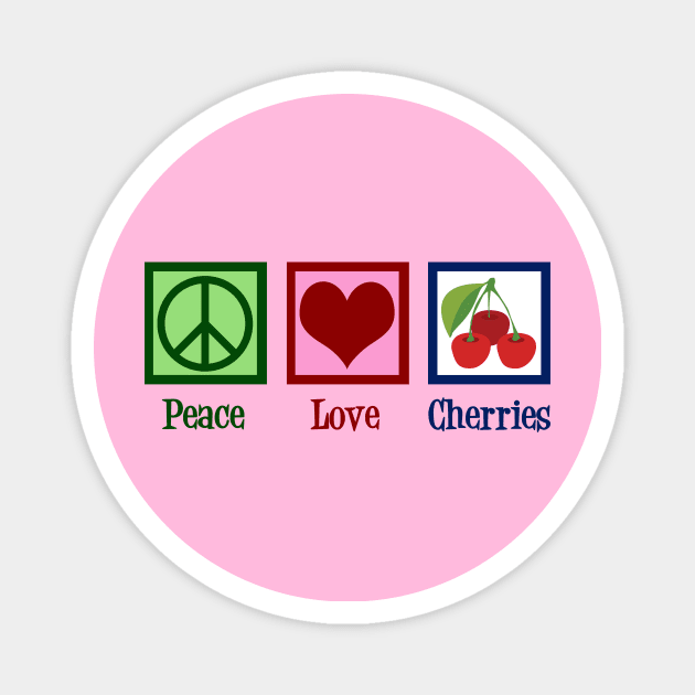 Peace Love Cherries Magnet by epiclovedesigns